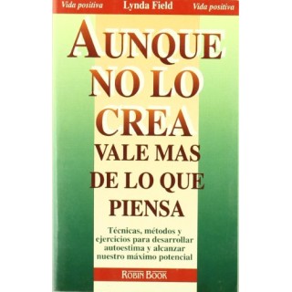 Aunque No Lo Crea, Vale Más De Lo Que Piensa